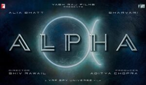 அலியா பட்டின் ’ஆல்ஃபா’ வெளியீட்டில் மாற்றம் | Alia Bhatt Alpha release date changed