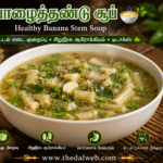 சிறுநீரகக் கற்களை கரைக்கும் மாயாஜால வாழைத்தண்டு சூப்! 2026-ல் உடல் எடையை குறைக்க இதை விட சிறந்த உணவு உண்டா? – Valaitandu Soup